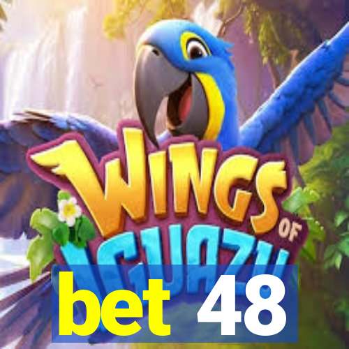 bet 48